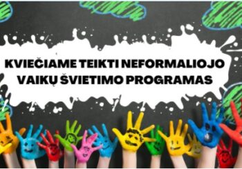 SAVIVALDYBĖ KVIEČIA TEIKTI NEFORMALIOJO ŠVIETIMO PROGRAMAS